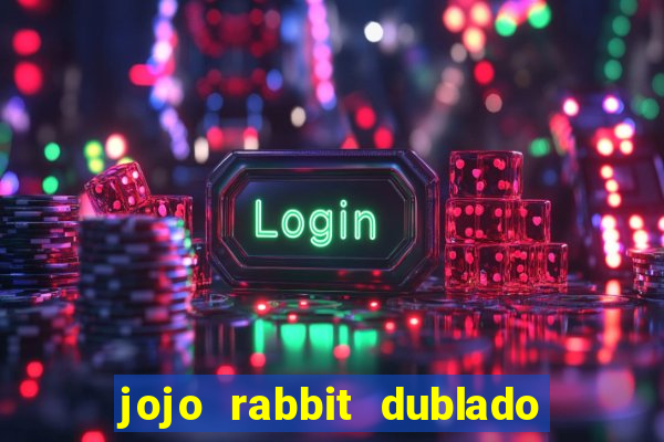 jojo rabbit dublado assistir online